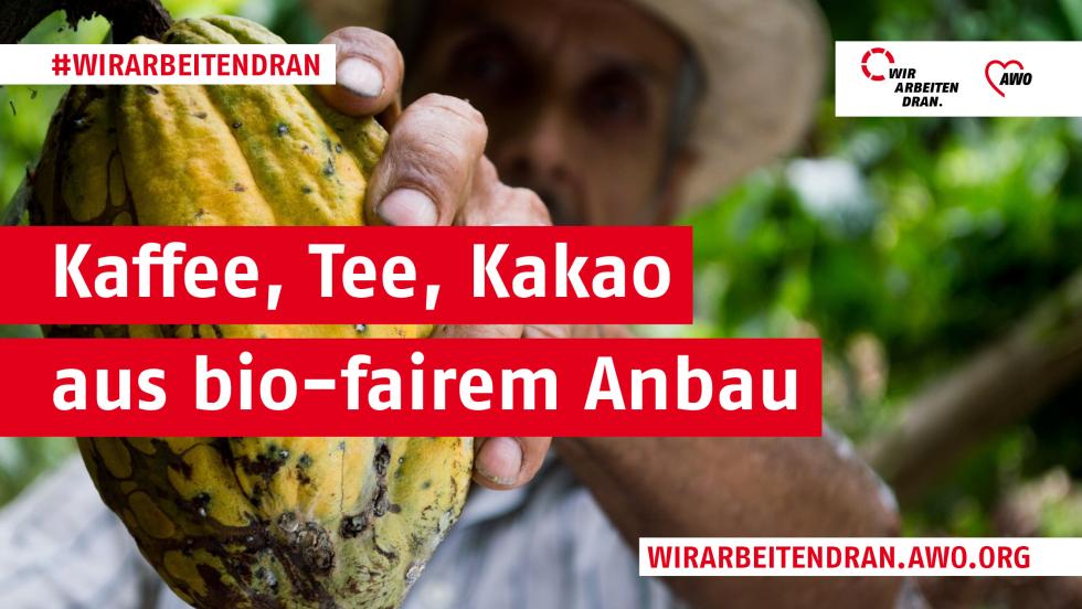 Kaffee,Tee,Kakao nur noch Bio-Fair